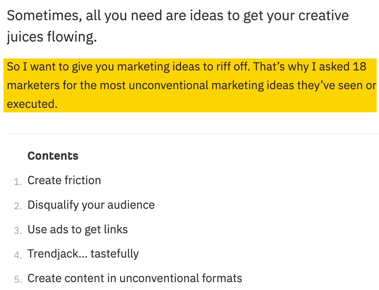 21 Content Promotion Tactics (To Get More Traffic to Your Content) | Si Quan Ong asked 18 marketers for their most unconventional marketing campaign in his post on marketing ideas